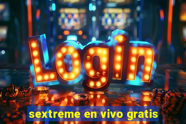 sextreme en vivo gratis